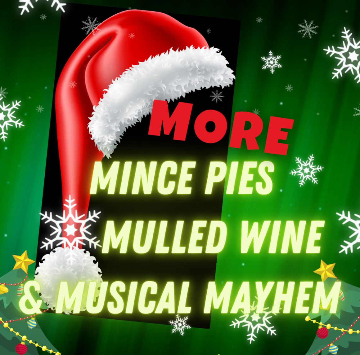 MORE Mince Pies Mulled Wine Musical Mayhem