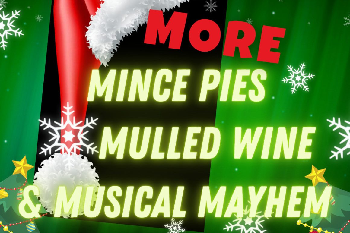 MORE Mince Pies Mulled Wine Musical Mayhem